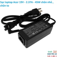 ️[Sạc zin] Sạc laptop Acer 19V - 2.37A - 45W chân nhỏ  chân to