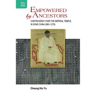 Empowered by Ancestors: Controversy over the Imperial Temple in Song China (960-1279) (Hardcover)/Ch
