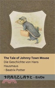 3517.The Tale of Johnny Town-Mouse / Die Geschichte von Hans Hausmaus: Tranzlaty English Deutsch