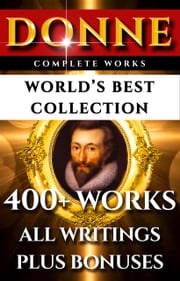 John Donne Complete Works – World’s Best Collection John Donne