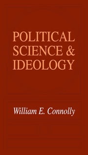 Political Science and Ideology William Connolly