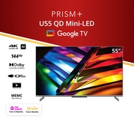 PRISM+ U55 QD Mini-LED | Google TV | 55 inch | 4K UHD Quantum Dot Mini-LED panel