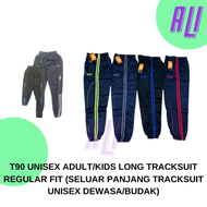 T90 UNISEX ADULT/KIDS LONG TRACKSUIT REGULAR FIT (SELUAR PANJANG TRACKSUIT UNISEX DEWASA/BUDAK) SELUAR SUKAN SPORT PANT