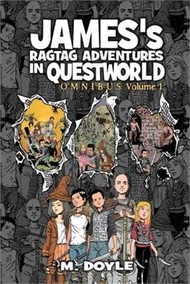 James's Ragtag Adventures in Questworld: Omnibus Volume 1