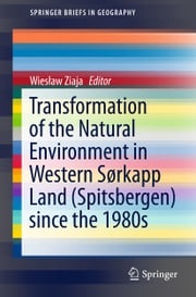 Transformation of the natural environment in Western Sørkapp Land (Spitsbergen) since the 1980s Wiesław Ziaja