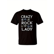 Crazy Rock Lady Geologist Geology Mineral Rock Collecting Print Novelty T-Shirt - High Quality Cotto