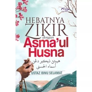 HEBATNYA ZIKIR DENGAN ASMA'UL HUSNA - USTAZ IBNU SELAMAT
