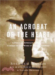 An Acrobat of the Heart ─ A Physical Approach to Acting