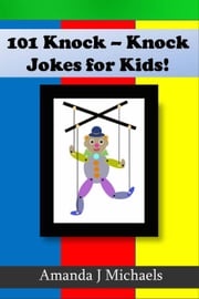 101 Best Knock Knock Jokes for Kids Spreading Laughter Among Kids Amanda J Michaels