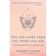 You Are More Than You Think You Are: Practical Enlightenment for Everyday Life [Paperback]