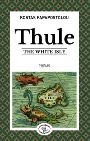 Thule: The White Isle Kostas Papapostolou