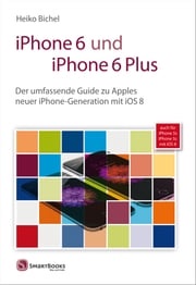 iPhone 6 und iPhone 6 Plus Heiko Bichel