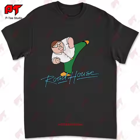 Peter Griffin Road House T-shirt ICK4