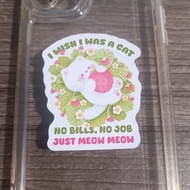 Sticker I wish i was a cat, no bills no job just meow meow - Sticker wishing to be a cute and funny 