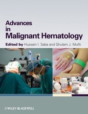 Advances in Malignant Hematology Hussain I. Saba