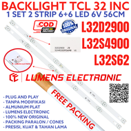 BACKLIGHT TV LED TCL 32 INC L-32D2900 L-32S4900 L-32S62 L32D2900 L32S4900 L32S62 L  32D2900 32S4900 32S62 LAMPU BL TCL 6K 6V 32D 32S 6 KANCING 6LED TCL 32INCH 32INC 32IN LAMPU BL TCL