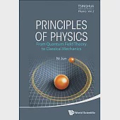 Principles of Physics: From Quantum Field Theory to Classical Mechanics