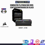 [ผ่อน 0% 6 ด.]DOMINATOR PLATINUM RGB DDR5 (CMT32GX5M2B5600C36) BLACK / ประกัน LT