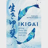 Ikigai: Giving Every Day Meaning and Joy
