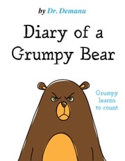 Diary of a Grumpy Bear Dr. Demanu