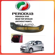 PERODUA VIVA ELITE 2007 YEAR REAR BACK BONNET TOP SPOILER ABS PLASTIC ORIGINAL WITHOUT PAINT