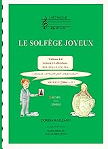 LE SOLFÈGE JOYEUX Volume 4.4 – Armure à 4 altérations : MI M - DO ♯ m / LA b M - FA m: Dès 9 ans ou 