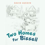 Two Homes for Bissell David Aucoin