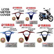 LC135 V2 V3 V4 V5 METER COVER ORIGINAL100%YAMAHA LC135 METER COVER COLOUR  HANDLE METER COVER 55C-H3559-00 135LC