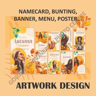 ARTWORK DESIGN (NAMECARD, BUNTING, POSTER, MENU, BANNER..)