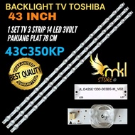TOSHIBA 43 INCH LED TV BACKLIGHT 43C350KP TOSHIBA 43 INCH LED TV BACKLIGHT