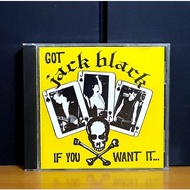 CD International Music/Jack Black/Got if you want it -a22
