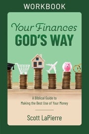 Your Finances God's Way Workbook Scott LaPierre