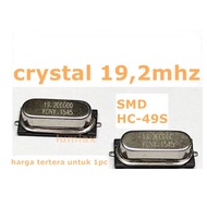 Xtal 19,200 mhz smd Crystal Crystal 19,200MHz SMD 1mhz 19.200000Mhz