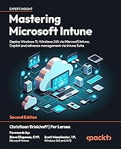 Mastering Microsoft Intune: Deploy Windows 11, Windows 365 via Microsoft Intune, Copilot and advance