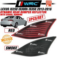 Lexus IS250 IS300h IS350 2013 - 2016 Dynamic Rear Bumper Reflector With Signal Running