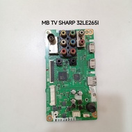 MESIN MB TV SHARP 32LE265I MAINBOARD SHARP TV MACHINE 32LE265I