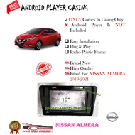 NISSAN ALMERA NEW 2019 - 2021 10 INCH ANDROID PLAYER CASING