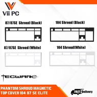 Tecware Phantom Shroud Magnetic Top Cover 104/87/SE/Elite Full/TKL/Tenkeyless Layout White Black For