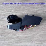 Original For L600 PRO MAX Gimbal Modue With Camera accessories