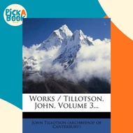 Works / Tillotson, John, Volume 3... by John Tillotson (Archbishop of Canterbury (US edition, paperb