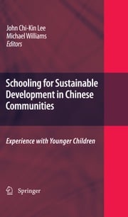 Schooling for Sustainable Development in Chinese Communities John Chi-Kin Lee