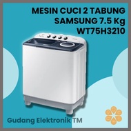 Mesin Cuci SAMSUNG 2 Tabung 7.5 Kg WT75H3210