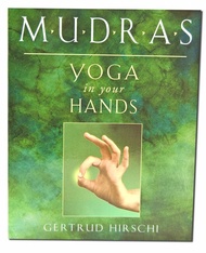 Mudras: Yoga in Your Hands Mudras: Yoga in Your Hands Paperback Kindle