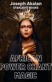 African Power Chant Magic Joseph Akalan