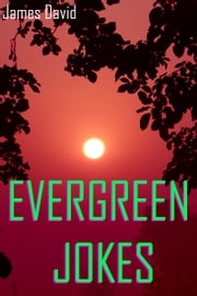Evergreen Jokes James David