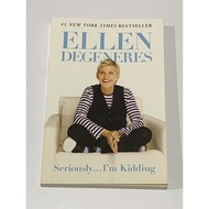 Seriously...I’m Kidding by Ellen Degeneres