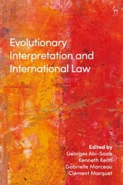 Evolutionary Interpretation and International Law Professor Georges Abi-Saab