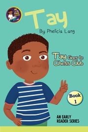 Tay Goes to Chess Club Phelicia E Lang