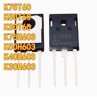 Original factory K30T60 K50T60 K75T60 K75H603 K30H603 40H60 K50H603 IGBT triode
