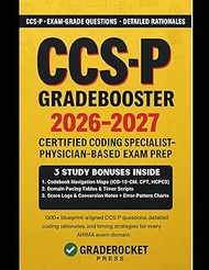 CCS-P GRADEBOOSTER 2026β2027: 1500+ EXAM-GRADE QUESTIONS, CORRECT ANSWERS, DETAILED EXPLANATIONS, 6